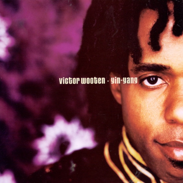 Victor Wooten - Yin Yang